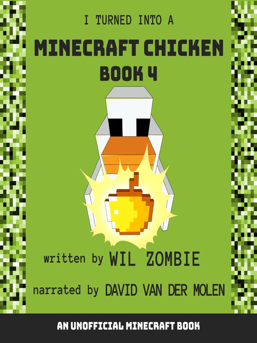 Title details for I Turned Into a Minecraft Chicken 4 by Wil Zombie - Wait list